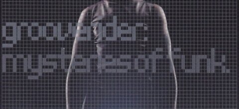 Grooverider (πάρτυ κλεισίματος Φεστιβάλ) Grooverider (πάρτυ κλεισίματος Φεστιβάλ)